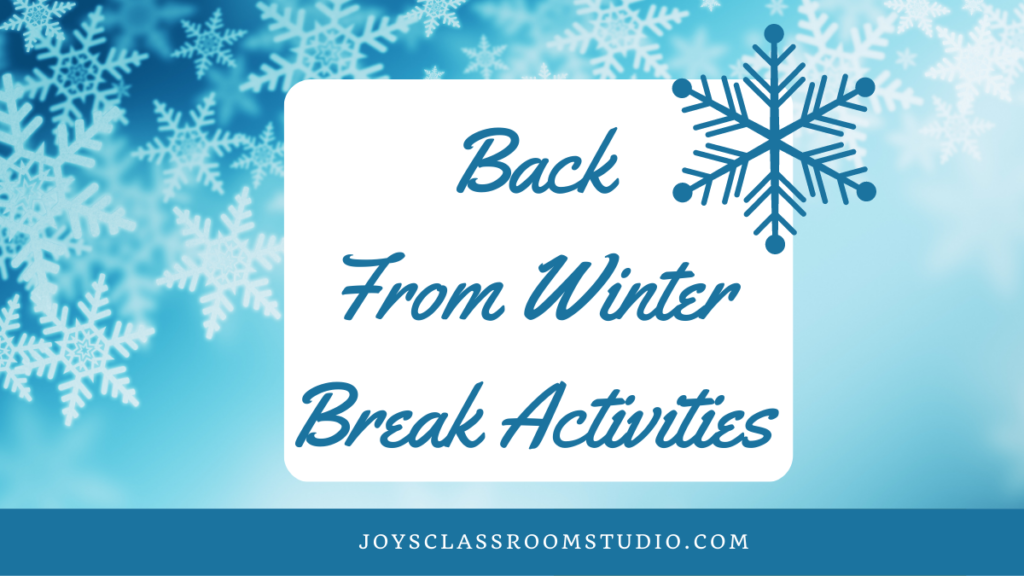 back-from-winter-break-activities-joys-classroom-studio