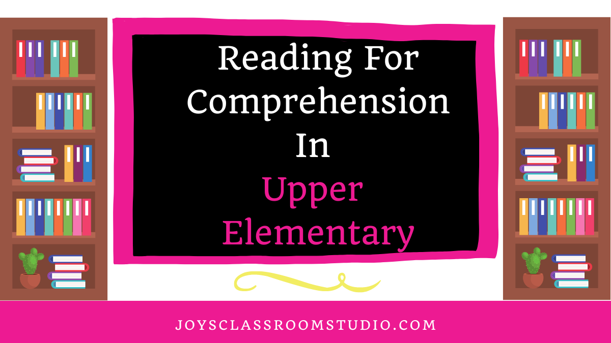 Title: Reading for Comprehension in Upper Elementary