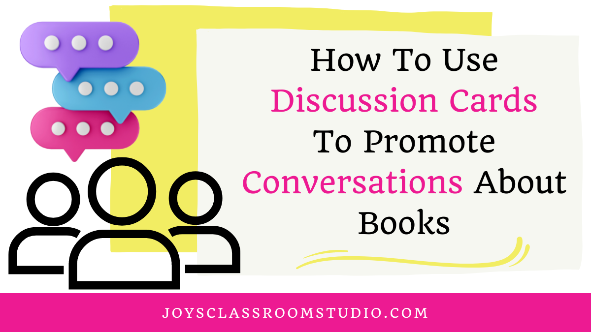 Blog Title: How To Use Discussion Cards to Promote Conversations About Books