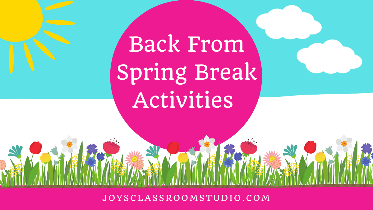 Graphic with blog post title: Back From Spring Break Activities