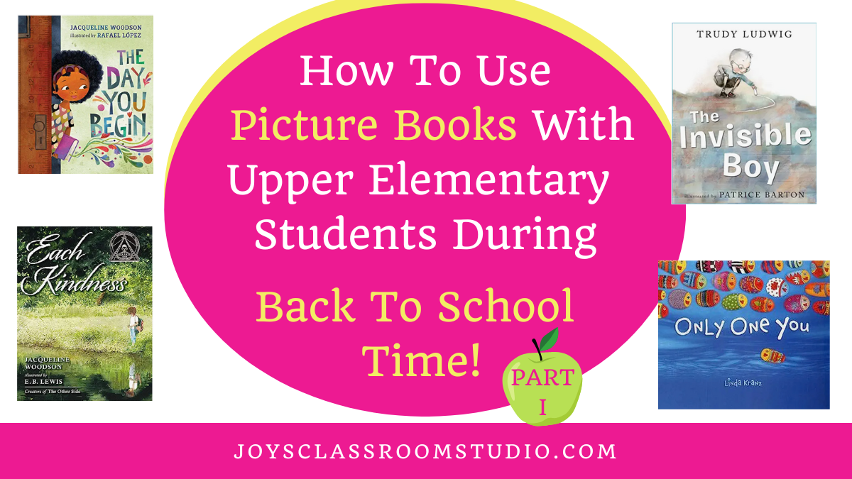 Blog Post: How To Use Picture Books With Upper Elementary Students During Back To School Time!