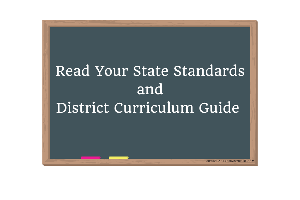 Read Your State Standards and District Curriculum Guide