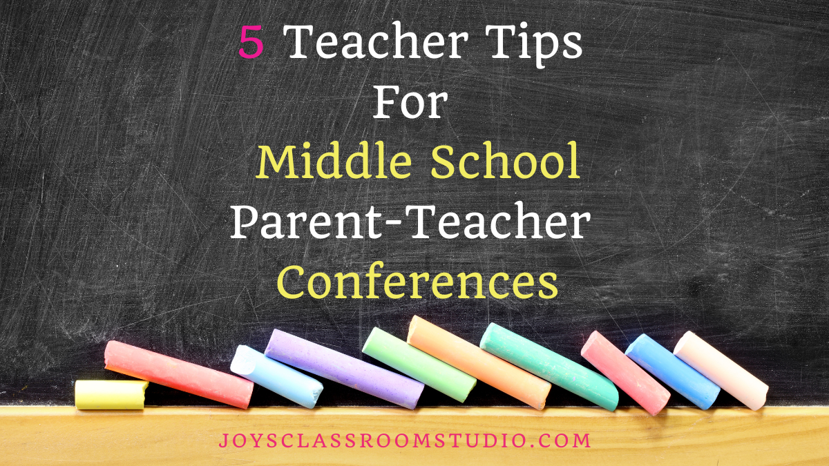 5 Teacher Tips For Middle School Parent-Teacher Conferences